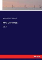 Mrs. Dorriman: Vol. I 3337041043 Book Cover