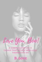 Love You, Boo!: A Compilation of 14 Things that People who Love themselves do 1544957521 Book Cover