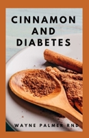 Cinnamon and Diabetes: Basic Guide To Cinnamon And Diabetes For Staying Healthy And Feeling Good B08NF34BJY Book Cover