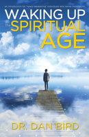 Waking Up in the Spiritual Age 1940265339 Book Cover