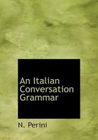 An Italian Conversation Grammar 0554759322 Book Cover