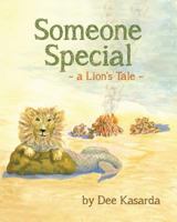 Someone Special: A Lion's Tale 1482594897 Book Cover
