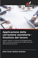 Applicazione della correzione monetaria - Giustizia del lavoro: Aspetti rilevanti e controversi dell'applicazione della correzione monetaria del ... dalla giustizia del lavoro 6206115917 Book Cover