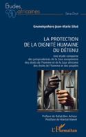 La protection de la dignité humaine du détenu: Étude comparée des jurisprudences de la Cour européenne des droits de l’homme et de la Cour africaine ... peuples (Études Africaines) (French Edition) 2336503204 Book Cover