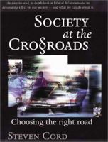 Society at the Crossroads: Choosing the Right Road 0971174237 Book Cover