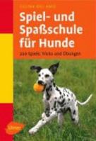 Spiel  Und Spassschule Für Hunde: 200 Spiele, Tricks Und Übungen 3800149656 Book Cover
