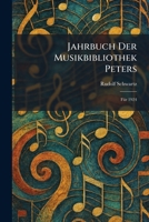 Jahrbuch Der Musikbibliothek Peters: FÃ1/4r 1924 (German Edition) 1025426525 Book Cover