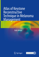 Atlas of Keystone Reconstructive Technique in the Management of Melanoma 303139867X Book Cover