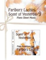 Scent of Yesterday 9: Piano Sheet Music 1456510606 Book Cover
