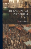 The Kasidah Of Haji Abdu El Yezdi 1019449764 Book Cover