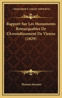 Rapport Sur Les Monuments Remarquables De L'Arrondissement De Vienne (1829) 1160238723 Book Cover