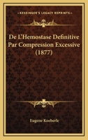 de L'Ha(c)Mostase Da(c)Finitive Par Compression Excessive: Opa(c)Rations Chirurgicales 2013587872 Book Cover