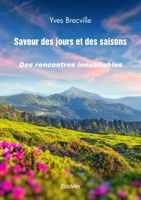 Saveur des jours et des saisons: Des rencontres inoubliables (French Edition) 2414624620 Book Cover