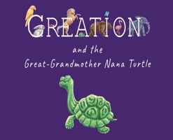 Creation and the Great-Grandmother Nana Turtle 1662931875 Book Cover