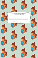 A Mother And Daughter Keepsake Journal: Mother and Daughter Journal for keeping lovely memories / Keepsake Journal Gift (6 x 9 - 120 pages) 1698036027 Book Cover