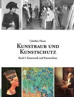 Kunstraub und Kunstschutz, Band I: Eine Dokumentation 3833489758 Book Cover