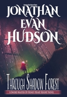 Through Shadow Forest: A New Adult Epic Fantasy Novel (Sword Master of Honey Heart Resort) 195588062X Book Cover