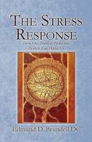 The Stress Response: How Our Natural Protective System Can Harm Us 1604415495 Book Cover