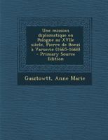 Une mission diplomatique en Pologne au XVIIe siècle, Pierre de Bonzi à Varsovie (1665-1668) 1293049611 Book Cover