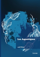 Les Aquatiques (French Edition) 2414807407 Book Cover