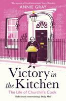 Victory in the Kitchen: The Life of Churchill's Cook 1788160452 Book Cover