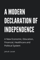 A Modern Declaration of Independence: Crimes Against Humanity and a New System 8395664087 Book Cover