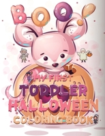 My First Toddler Halloween Coloring Book: Coloring Book For Children Including Witches, Ghosts, Pumpkins, Haunted Houses, and More! B08JB1M57J Book Cover