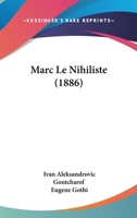 Marc Le Nihiliste (1886) 116018822X Book Cover