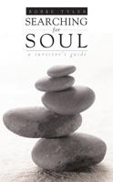Searching for Soul: A Survivor's Guide 0804011192 Book Cover