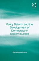 Policy Reform And the Development of Democracy in Eastern Europe 0754646378 Book Cover