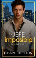 Un jefe imposible: novela romantica millonario canalla (Hermanos Spencer) (Spanish Edition) B0FQBDP2BQ Book Cover