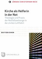 Kirche ALS Helferin in Der Not: Theologie Und Praxis Der Notfallseelsorge in Der Zivilen Luftfahrt 3786730547 Book Cover