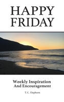 Happy Friday Weekly inspiration and Encouragement 1700959352 Book Cover