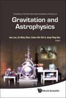 Gravitation and Astrophysics: Proceedings of the Ninth Asia-Pacific International Conference: Wuhan, China, 29 June-2 July 2009 9814307661 Book Cover