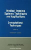 Medical Imaging Systems Techniques and Applications: Computational Techniques (International Series in Engineering, Technology & Applied Science Series) 9056996207 Book Cover