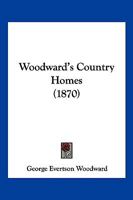 Woodward's Country Homes 3847217070 Book Cover