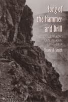 Song of the Hammer and Drill: The Colorado San Juans, 1860-1914 0870815318 Book Cover