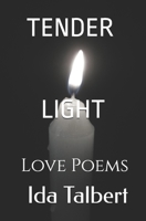 Tender Light: Love Poems 1983467677 Book Cover