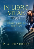 In Libro Vitae: Carpe Librum 2 1665549467 Book Cover