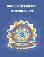 Magnificent Mandalas: World's Most Amazing Selection of Stress Relieving and Relaxing Mandalas. B091HDNNVQ Book Cover