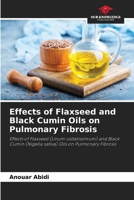 Effects of Flaxseed and Black Cumin Oils on Pulmonary Fibrosis 6630183002 Book Cover