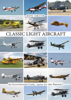 Classic Light Aircraft: An Illustrated Look, 1920s to the Present 0764348965 Book Cover
