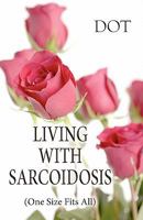 Living with Sarcoidosis: 1456076485 Book Cover