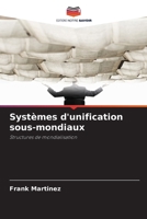 Systèmes d'unification sous-mondiaux (French Edition) 6208614309 Book Cover