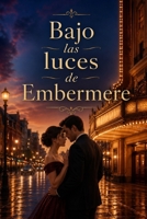Bajo las luces de Embermere (Spanish Edition) B0H2H6DSPF Book Cover