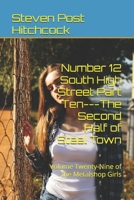 Number 12 South High Street Part Ten---The Second Half of Steel Town: Volume Twenty-Nine of the Metalshop Girls B0GYJKYGSN Book Cover