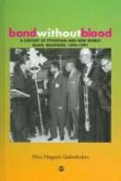 Bond Without Blood: A History Of Ethiopian And New World Black Relations, 1896-1991 1592211755 Book Cover