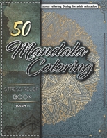 50 Stress-Relief Mandala Coloring Book For Adult: Large Print Spiral Bound World Best Unique Patterns Geometric Mandalas Paisley Flowers Roses For Meditaion And Relaxation B088XQG6F2 Book Cover