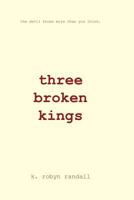 Three Broken Kings 1723250031 Book Cover