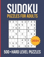 Sudoku Puzzles for Adults - Hard Level: A Book with 500+ Challenging Puzzles to Keep Busy and Have Tons of Fun (Solutions Inside the Book) B0CN74TXGP Book Cover
